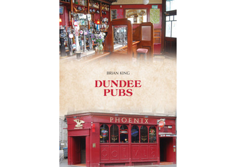 Dundee Pubs by Brian King