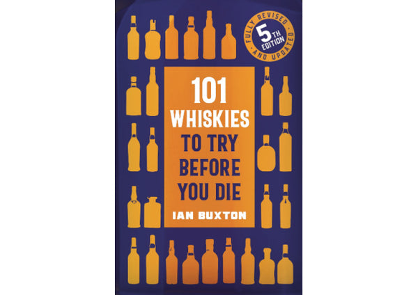 "101 Whiskies to Try before You Die" by Ian Buxton