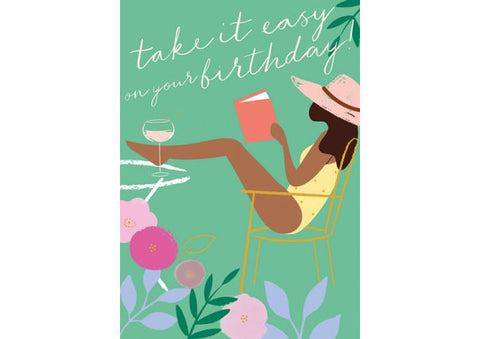 Take It Easy On Your Birthday - Greeting Card