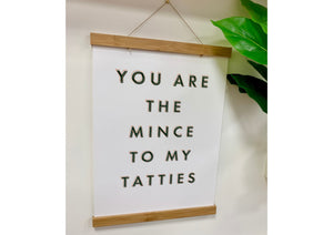 You Are The Mince To My Tatties - Foiled Print