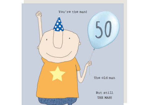 50th Birthday Card - You're the man...Old man