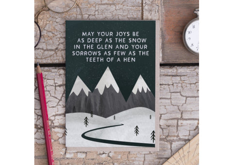 May your joys be as deep as the snow in the glen - Scottish Card